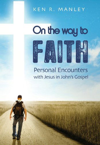 Cover for Ken Manley · On the Way to Faith (Paperback Book) (2013)