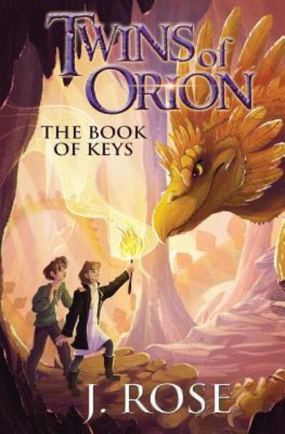 Cover for J Rose · Twins of Orion : The Book of Keys (Paperback Book) (2017)