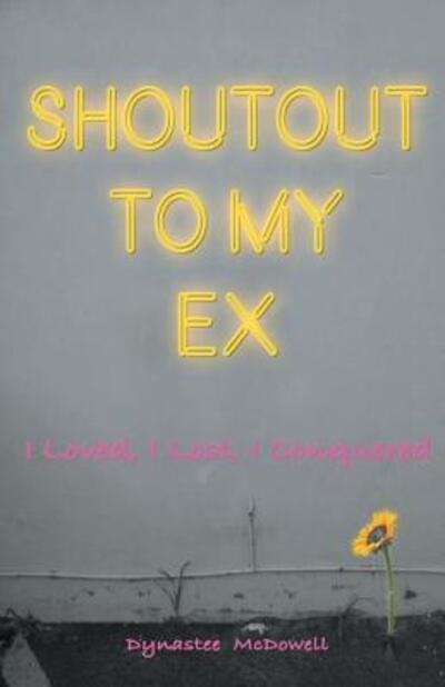 Cover for Dynastee McDowell · Shoutout To My Ex (Pocketbok) (2017)