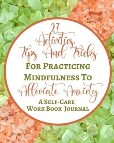 Cover for Rebekah · 27 Activities, Tips And Tricks For Practicing Mindfulness To Alleviate Anxiety - A Self-Care Work Book Journal (Taschenbuch) (2021)