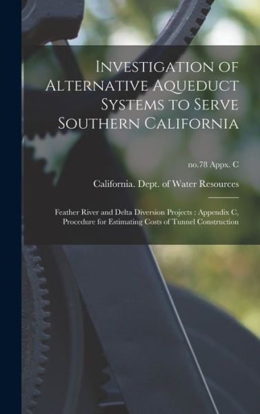 Cover for California Dept of Water Resources · Investigation of Alternative Aqueduct Systems to Serve Southern California (Gebundenes Buch) (2021)