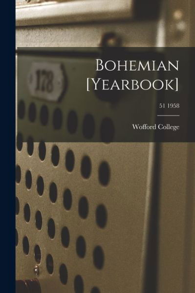 Bohemian [yearbook]; 51 1958 - Wofford College - Books - Hassell Street Press - 9781013405518 - September 9, 2021