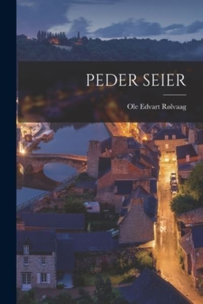 Cover for Ole Edvart Rolvaag · Peder Seier (Paperback Book) (2021)