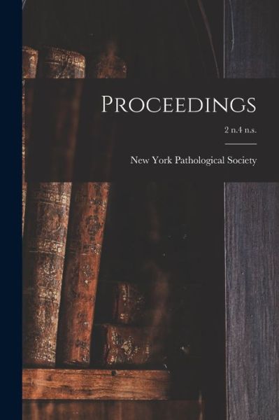 Cover for New York Pathological Society · Proceedings; 2 n.4 n.s. (Paperback Book) (2021)