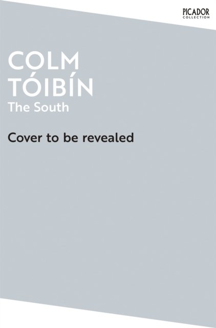 Cover for Colm Toibin · The South - Picador Collection (Pocketbok) (2024)