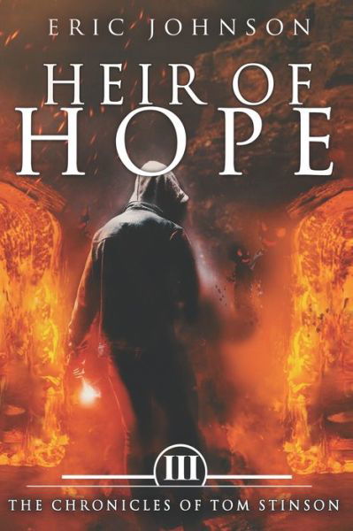 Cover for Eric Johnson · Heir of Hope The Chronicles of Tom Stinson, Book 3 (Paperback Bog) (2019)