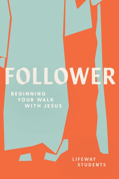 Follower - Lifeway Students - Books - Lifeway Christian Resources - 9781087778518 - January 3, 2023