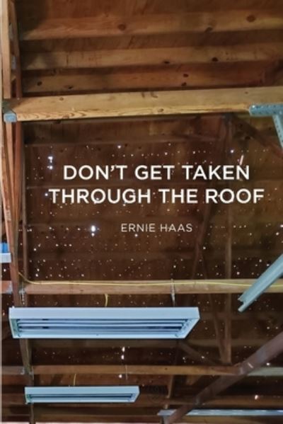 Cover for Ernie Haas · Don't Get Taken Through the Roof (Paperback Book) (2021)