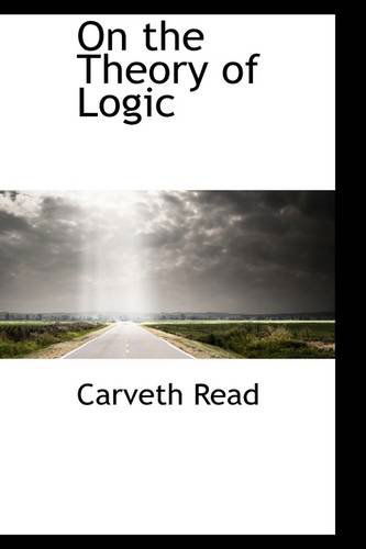 Cover for Carveth Read · On the Theory of Logic (Paperback Book) (2009)