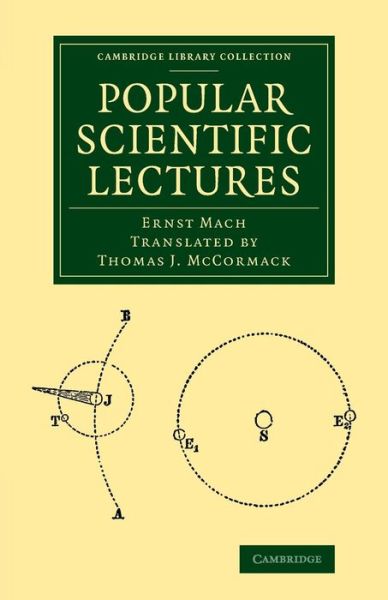 Popular Scientific Lectures - Cambridge Library Collection - Physical  Sciences - Ernst Mach - Books - Cambridge University Press - 9781108066518 - January 23, 2014