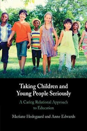 Taking Children and Young People Seriously: A Caring Relational Approach to Education - Hedegaard, Mariane (University of Copenhagen) - Books - Cambridge University Press - 9781108970518 - June 12, 2025