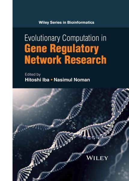 Cover for Hitoshi Iba · Evolutionary Computation in Gene Regulatory Network Research - Wiley Series in Bioinformatics (Inbunden Bok) (2016)