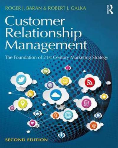 Cover for Baran, Roger J. (DePaul University, USA) · Customer Relationship Management: The Foundation of Contemporary Marketing Strategy (Hardcover Book) (2016)