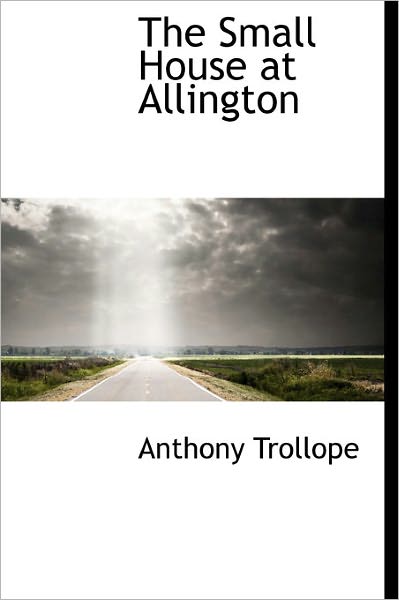 Cover for Trollope, Anthony, Ed · The Small House at Allington (Hardcover Book) (2011)