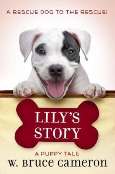 Cover for W. Bruce Cameron · Lily's Story: A Puppy Tale - A Puppy Tale (Hardcover bog) (2019)