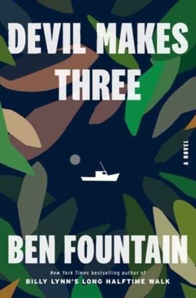Cover for Ben Fountain · Devil Makes Three: A Novel (Hardcover bog) (2023)