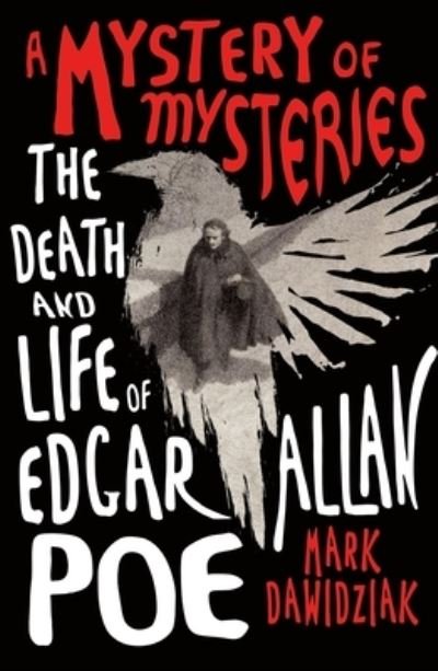 Cover for Mark Dawidziak · A Mystery of Mysteries: The Death and Life of Edgar Allan Poe (Paperback Book) (2024)