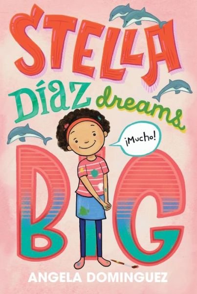 Cover for Angela Dominguez · Stella Diaz Dreams Big - Stella Diaz (Paperback Book) (2022)