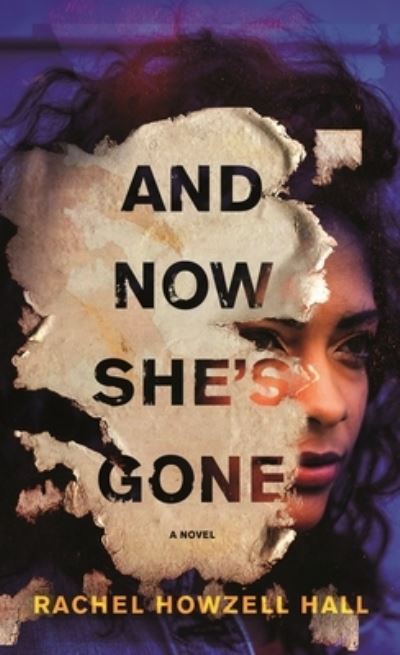 Cover for Rachel Howzell Hall · And Now She's Gone: A Novel (Paperback Bog) (2021)