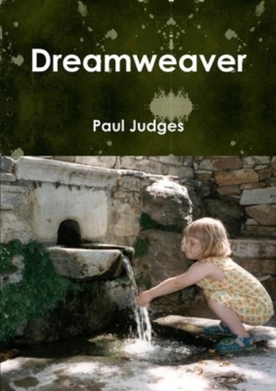 Dreamweaver - Paul Judges - Livros - Lulu Press, Inc. - 9781291270518 - 2 de janeiro de 2013