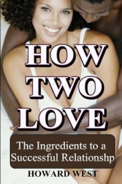 Cover for Howard West · How Two Love (Book) (2013)