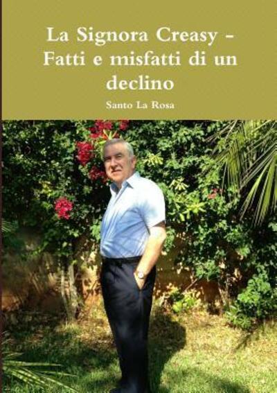 Cover for Santo La Rosa · La Signora Creasy - Fatti e misfatti di un declino (Paperback Book) (2017)