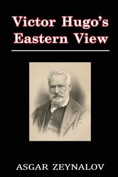 Cover for Asgar Zeynalov · Victor Hugo's Eastern View (Paperback Book) (2016)