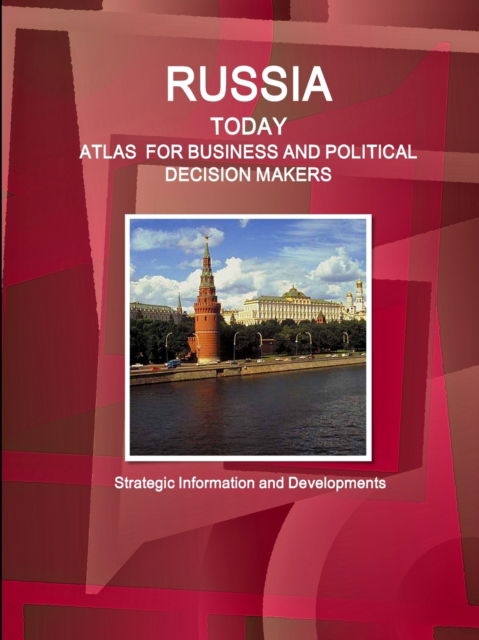 Cover for Inc. IBP · Russia Today. Atlas for Business and Political Decision Makers - Strategic Information and Developments (Paperback Book) (2017)