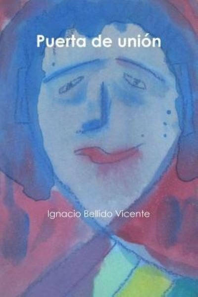 Cover for Ignacio Bellido Vicente · Puerta de unión (Paperback Book) (2018)