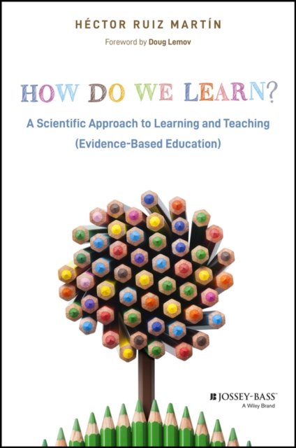 Cover for Hector Ruiz Martin · How Do We Learn?: A Scientific Approach to Learning and Teaching (Evidence-Based Education) (Paperback Book) (2024)