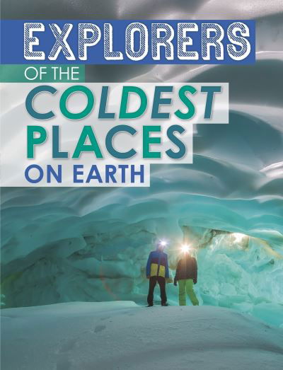 Cover for Nel Yomtov · Explorers of the Coldest Places on Earth - Extreme Explorers (Paperback Bog) (2021)