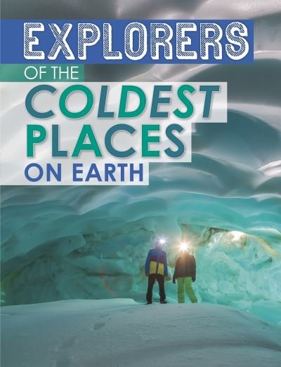 Cover for Nel Yomtov · Explorers of the Coldest Places on Earth - Extreme Explorers (Paperback Book) (2021)