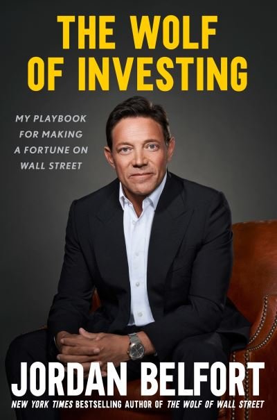Cover for Jordan Belfort · The Wolf of Investing: My Playbook for Making a Fortune on Wall Street (Taschenbuch) (2023)