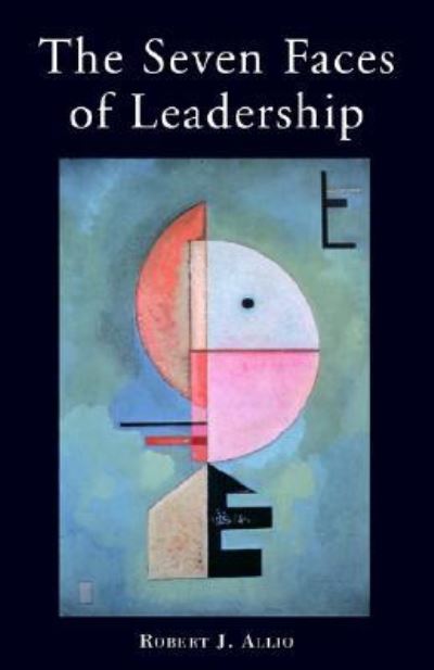 Cover for Robert J. Allio · The Seven Faces of Leadership (Hardcover Book) (2003)