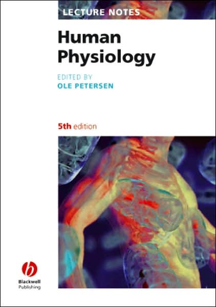 Lecture Notes: Human Physiology - O Petersen - Kirjat - John Wiley and Sons Ltd - 9781405136518 - tiistai 21. marraskuuta 2006