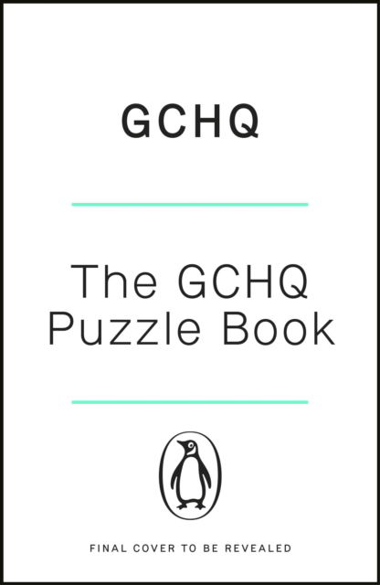 The GCHQ Puzzle Book: Perfect for anyone who likes a good headscratcher - Gchq - Books - Penguin Books Ltd - 9781405970518 - September 5, 2024