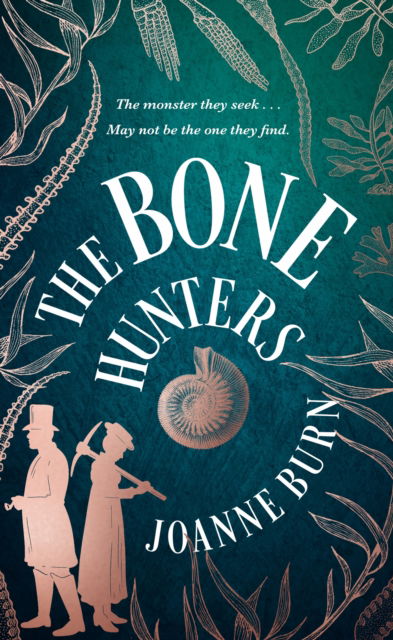 Cover for Joanne Burn · The Bone Hunters: A spellbinding historical novel about fossil hunting, ambition and betrayal (Inbunden Bok) (2024)