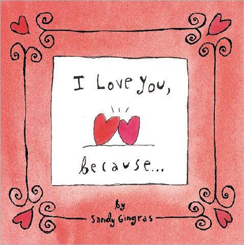 Cover for Sandy Gingras · I Love You, Because ... (Hardcover Book) (2012)