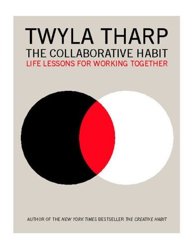 Cover for Twyla Tharp · The Collaborative Habit: Life Lessons for Working Together (Paperback Book) (2013)