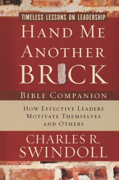 Cover for Charles R. Swindoll · Hand Me Another Brick Bible Companion: Timeless Lessons on Leadership (Paperback Book) (2007)