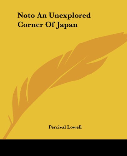 Cover for Percival Lowell · Noto an Unexplored Corner of Japan (Paperback Book) (2004)