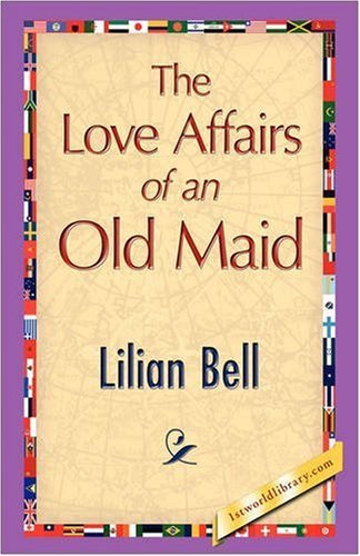 Cover for Lilian Bell · The Love Affairs of an Old Maid (Paperback Bog) (2008)
