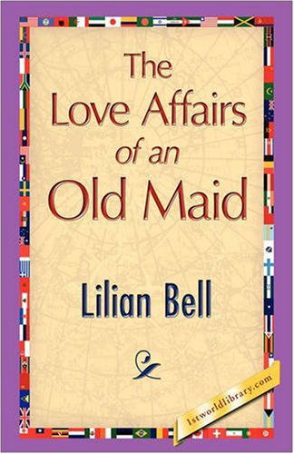 Cover for Lilian Bell · The Love Affairs of an Old Maid (Pocketbok) (2008)