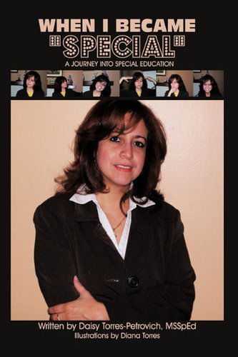 Cover for Daisy Torres-petrovich · When I Became Special: a Journey into Special Education (Hardcover Book) (2010)