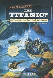 Cover for Allison Lassieur · Can You Survive the Titanic?: an Interactive Survival Adventure (You Choose: Survival) (Pocketbok) (2011)