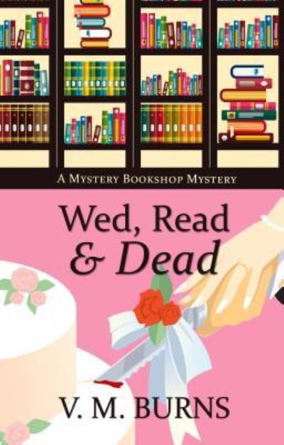 Cover for V. M. Burns · Wed, Read and Dead (Book) (2019)