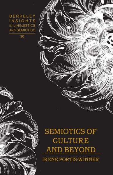 Cover for Irene Portis Winner · Semiotics of Culture and Beyond - Berkeley Insights in Linguistics and Semiotics (Hardcover Book) [New edition] (2013)