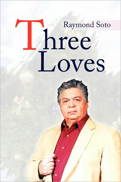 Cover for Raymond Soto · Three Loves (Paperback Book) (2009)