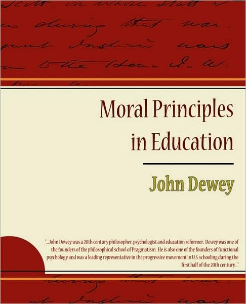 Moral Principles in Education - John Dewey - Bøger - Book Jungle - 9781438509518 - 2. februar 2009