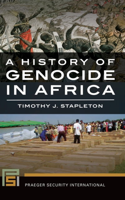 Cover for Timothy J. Stapleton · A History of Genocide in Africa - Praeger Security International (Hardcover Book) (2017)